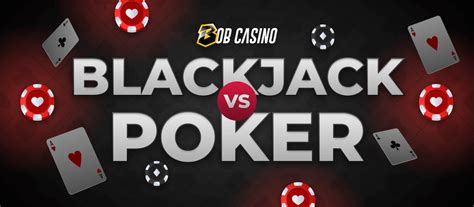 Blackjack vs Poker: Differences Explained .